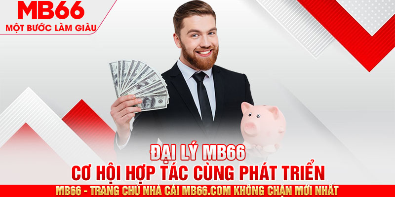 Sức hấp dẫn khi trở thành đối tác của hệ thống MB66